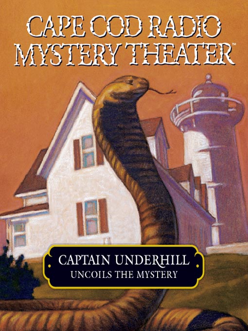 Title details for Captain Underhill Uncoils the Mystery by Steven Thomas Oney - Available